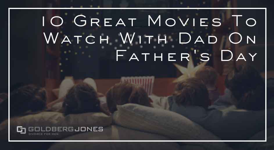 10 Great Movies To Watch With Dad On Father's Day
