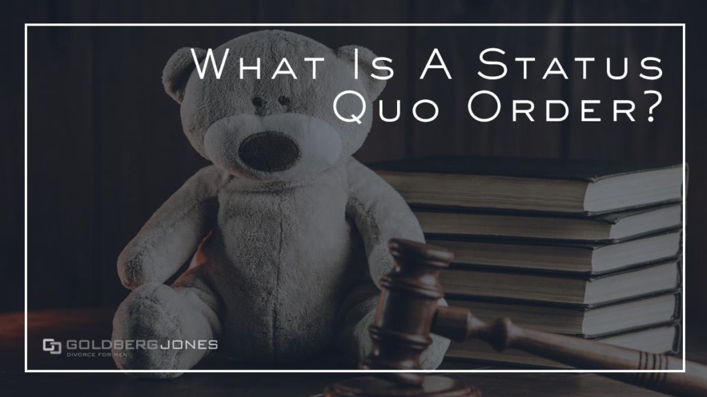 Status Quo Orders In Divorce and Child Custody